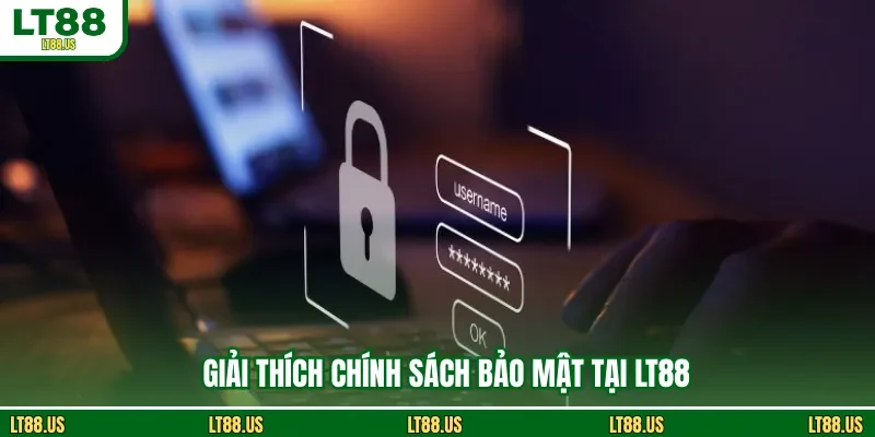 Giải thích chính sách bảo mật tại LT88