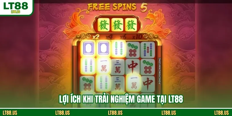 Lợi ích khi trải nghiệm game tại LT88