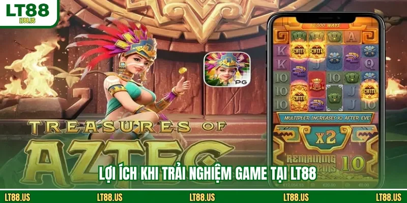 Lợi ích khi trải nghiệm game tại LT88