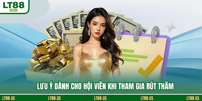 Lưu ý dành cho hội viên khi tham gia rút thăm