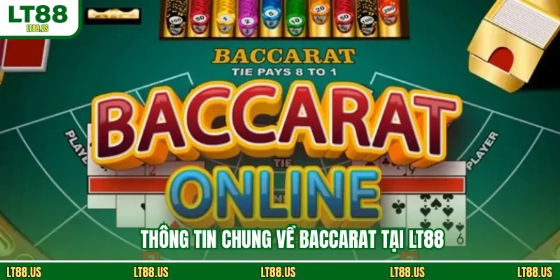 Thông tin chung về baccarat tại LT88