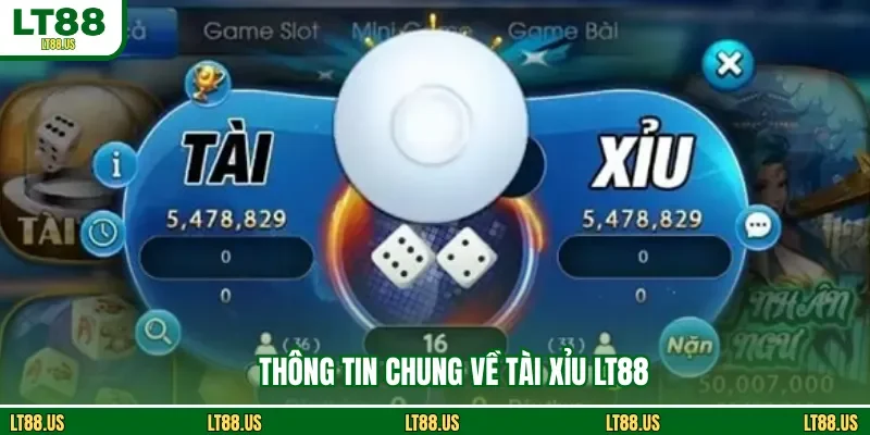 Thông tin chung về tài xỉu LT88